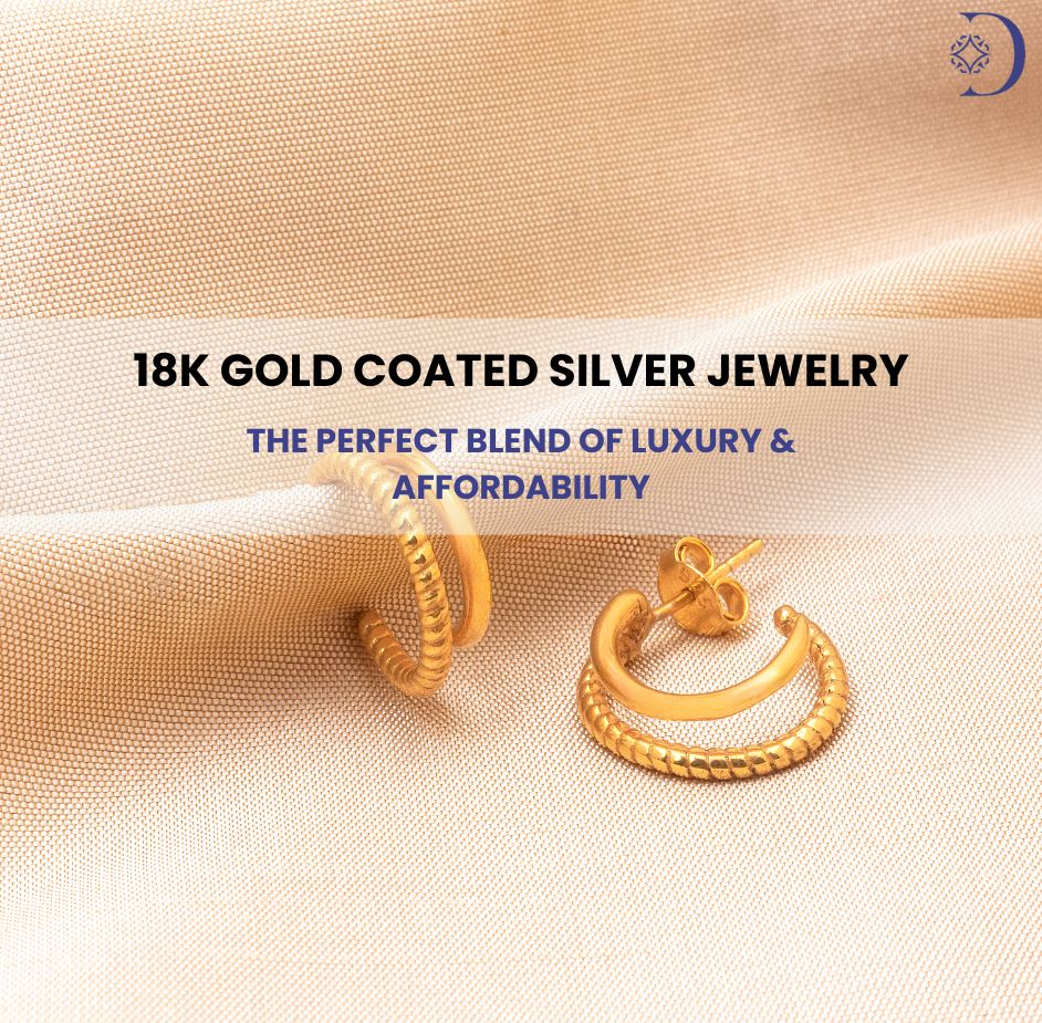 18K Gold Coated Silver Jewelry: The Perfect Blend of Luxury & Affordability